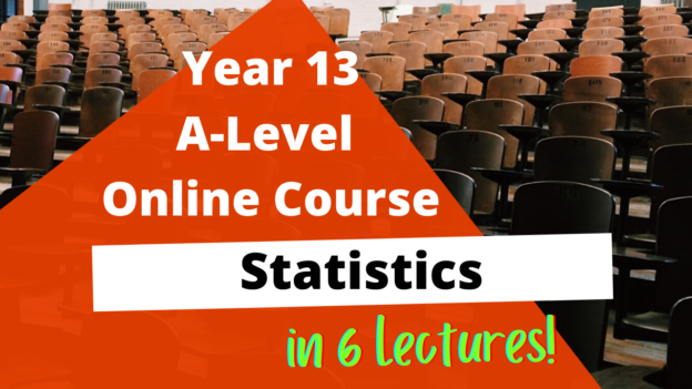 Year 13 A-Level Maths Statistics Course